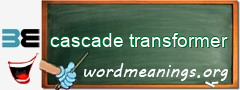 WordMeaning blackboard for cascade transformer